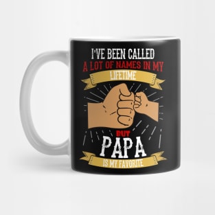 I've Been Called A Lot Of Names In My Lifetime But Papa Is My Favourite Mug